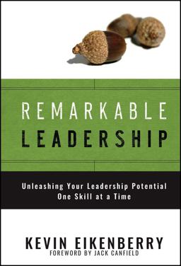 Remarkable Leadership Unleashing Your Leadership Potential One Skill at a Time  9780787996192 Front Cover