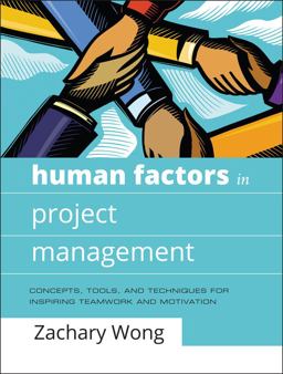Human Factors in Project Management Concepts, Tools, and Techniques for Inspiring Teamwork and Motivation  9780787996291 Front Cover