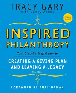 Inspired Philanthropy Your Step-By-Step Guide to Creating a Giving Plan and Leaving a Legacy 3rd 9780787996529 Front Cover