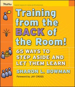 Training from the Back of the Room! 65 Ways to Step Aside and Let Them Learn  9780787996628 Front Cover
