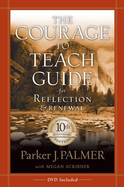 Courage to Teach Guide for Reflection and Renewal 10th 9780787996871 Front Cover