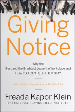 Giving Notice Why the Best and Brightest Are Leaving the Workplace and How You Can Help Them Stay  9780787998097 Front Cover