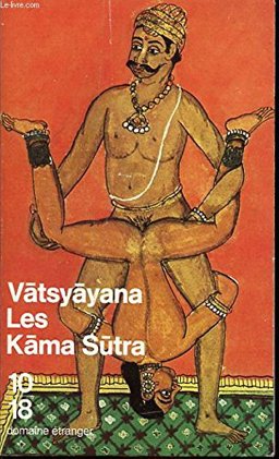 The Kama Sutra of Vatsyayana The Kama Sutra of Vatsyayana