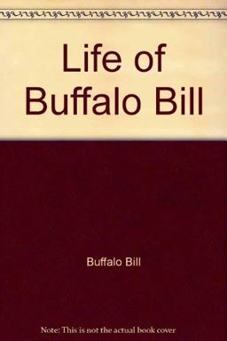 The Life of Buffalo Bill