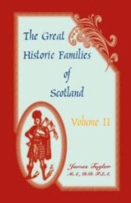 The Great Historic Families of Scotland,