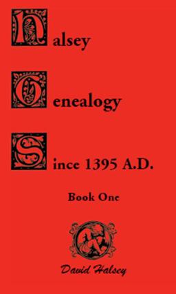 Halsey Genealogy since 1395 A. D.