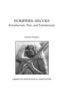 Euripides: Hecuba Introduction, Text, and Commentary  9780788506116 Front Cover