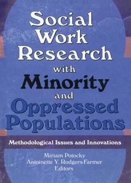 Social Work Research with Minority and Oppressed Populations Methodological Issues and Innovations  9780789003966 Front Cover