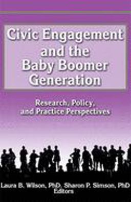 Civic Engagement and the Baby Boomer Generation Civic Engagement and the Baby Boomer Generation