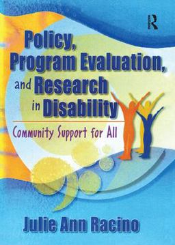 Policy, Program Evaluation, and Research in Disability Community Support for All  9780789005984 Front Cover