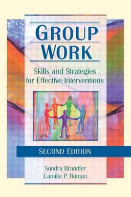 Group Work Skills and Strategies for Effective Interventions 2nd 9780789007407 Front Cover