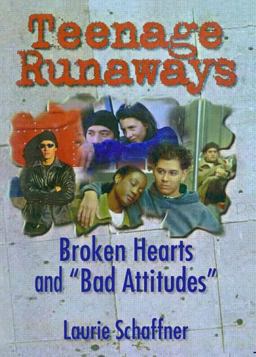 Teenage Runaways Broken Hearts and Bad Attitudes  9780789008923 Front Cover