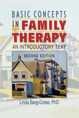 Basic Concepts in Family Therapy An Introductory Text, Second Edition 2nd 9780789009418 Front Cover
