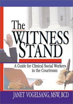 Witness Stand A Guide for Clinical Social Workers in the Courtroom  9780789011459 Front Cover
