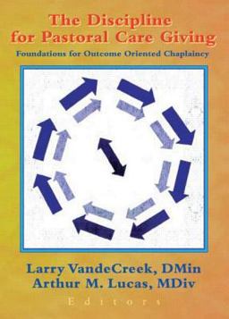 Discipline for Pastoral Care Giving Foundations for Outcome Oriented Chaplaincy  9780789013460 Front Cover