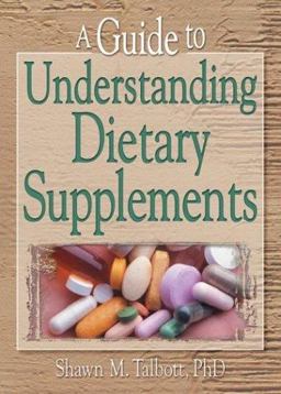 Guide to Understanding Dietary Supplements  9780789014566 Front Cover