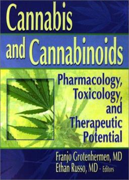 Cannabis and Cannabinoids Pharmacology, Toxicology, and Therapeutic Potential  9780789015082 Front Cover