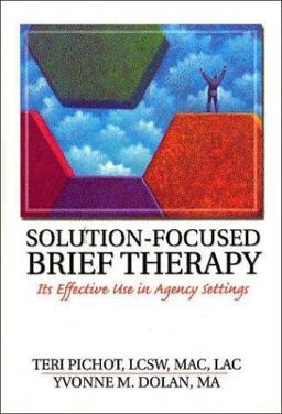 Solution-Focused Brief Therapy Its Effective Use in Agency Settings  9780789015549 Front Cover