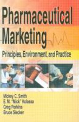 Pharmaceutical Marketing Principles, Environment, and Practice  9780789015839 Front Cover