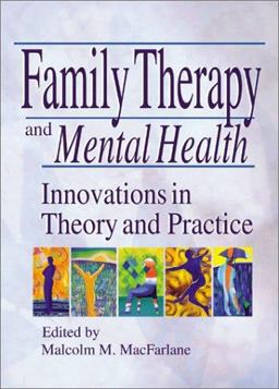 Family Therapy and Mental Health Innovations in Theory and Practice  9780789015891 Front Cover