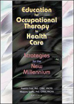 Education for Occupational Therapy in Health Care Education for Occupational Therapy in Health Care
