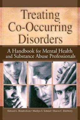 Treating Co-Occurring Disorders A Handbook for Mental Health and Substance Abuse Professionals  9780789018021 Front Cover