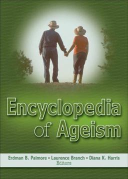 Encyclopedia of Ageism  9780789018908 Front Cover