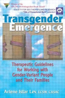 Transgender Emergence Therapeutic Guidelines for Working with Gender-Variant People and Their Families  9780789021175 Front Cover
