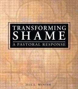 Transforming Shame A Pastoral Response  9780789021533 Front Cover