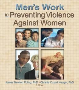 Men's Work in Preventing Violence Against Women  9780789021724 Front Cover