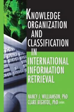 Knowledge Organization and Classification in International Information Retrieval  9780789023551 Front Cover