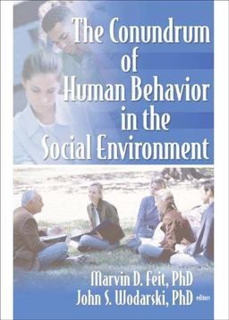The Conundrum of Human Behavior in the Social Environment