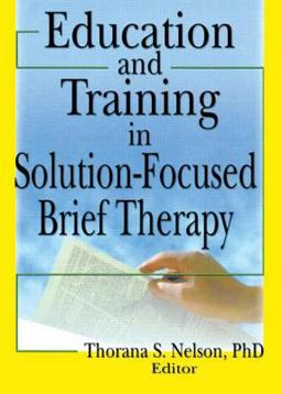 Education and Training in Solution-Focused Brief Therapy  9780789029287 Front Cover