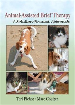 Animal-Assisted Brief Therapy A Solution-Focused Approach  9780789029829 Front Cover