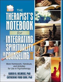 Therapist's Notebook for Integrating Spirituality in Counseling II More Homework, Handouts, and Activities for Use in Psychotherapy  9780789031327 Front Cover