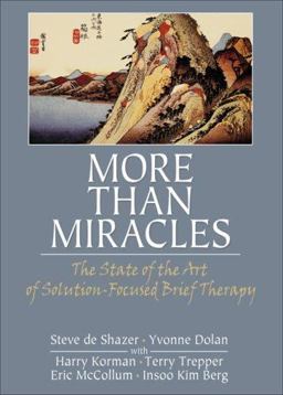 More Than Miracles The State of the Art of Solution-Focused Brief Therapy  9780789033987 Front Cover