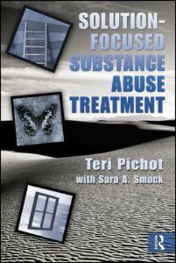 Solution-Focused Substance Abuse Treatment  9780789037237 Front Cover