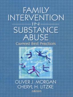 Family Interventions in Substance Abuse Current Best Practices  9780789037589 Front Cover