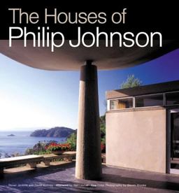 The Houses of Philip Johnson The Houses of Philip Johnson