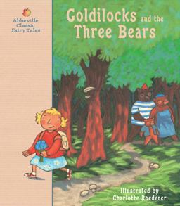 Goldilocks and the Three Bears Goldilocks and the Three Bears