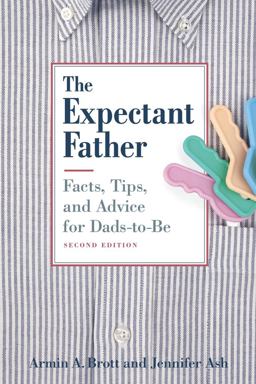 Expectant Father Facts, Tips and Advice for Dads-to-Be 2nd 9780789205384 Front Cover