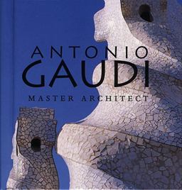 Antonio Gaudi Master Architect  9780789206909 Front Cover