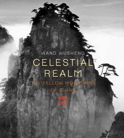 Celestial Realm The Yellow Mountains of China  9780789208675 Front Cover