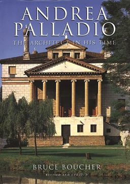 Andrea Palladio The Architect in His Time 2nd 9780789209405 Front Cover