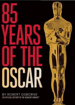 85 Years of the Oscar The Official History of the Academy Awards  9780789211422 Front Cover