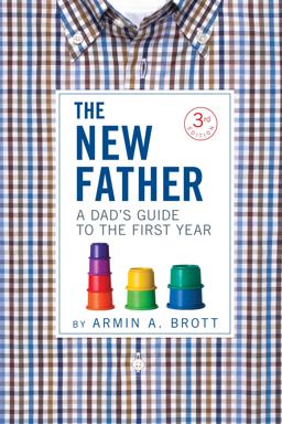 New Father A Dad's Guide to the First Year 3rd 9780789211774 Front Cover