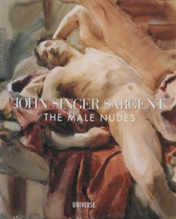 John Singer Sargent The Male Nudes  9780789302618 Front Cover