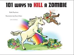 101 Ways to Kill a Zombie  9780789324832 Front Cover