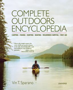 Complete Outdoors Encyclopedia Camping, Fishing, Hunting, Boating, Wilderness Survival, First Aid 2014 9780789327055 Front Cover