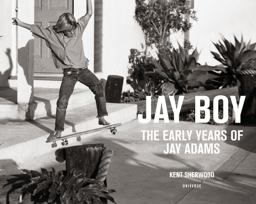 Jay Boy The Early Years of Jay Adams  9780789332820 Front Cover